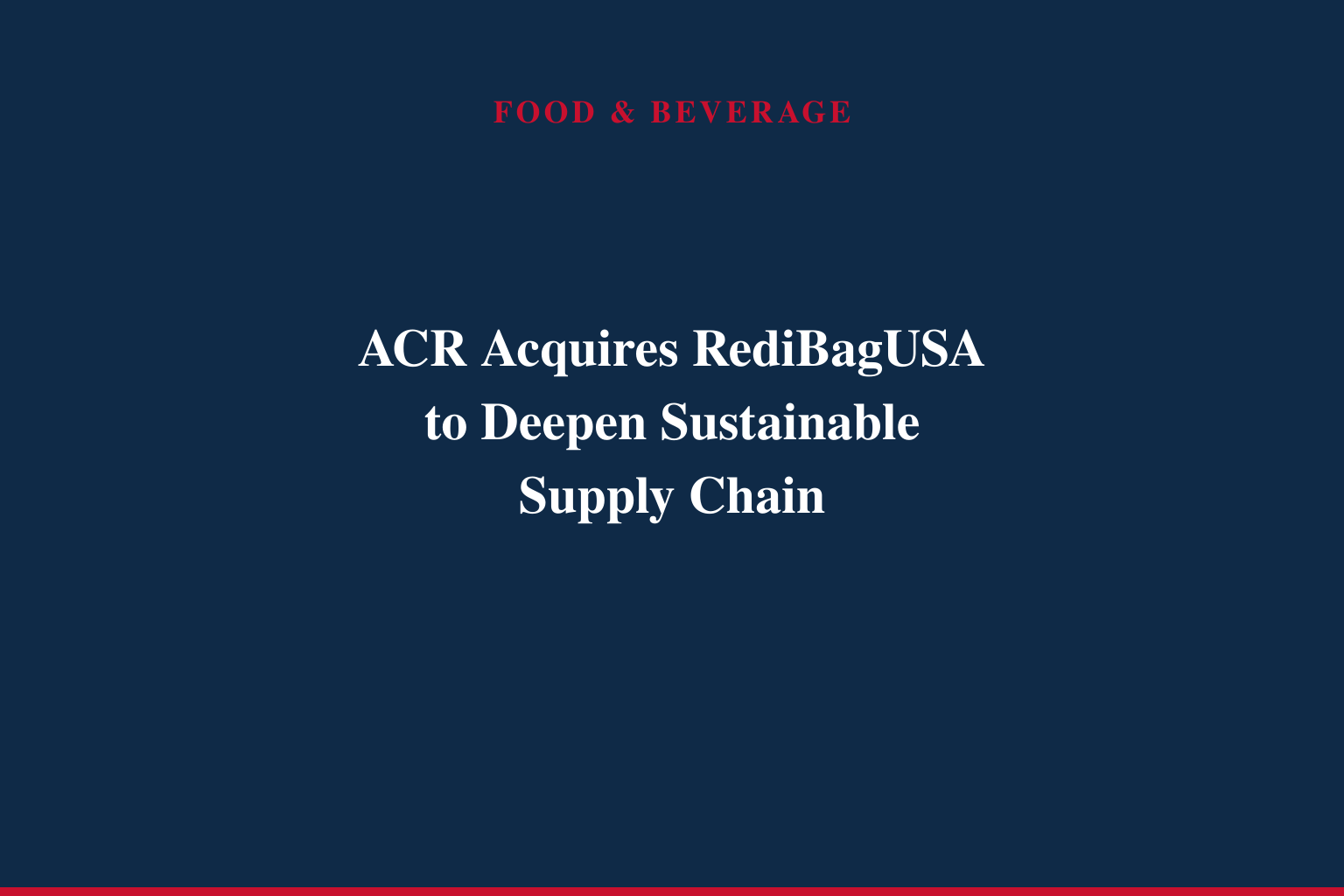 ACR Expands Sustainable Product Portfolio with Acquisition of Reusable Bag Industry Leader RediBagUSA