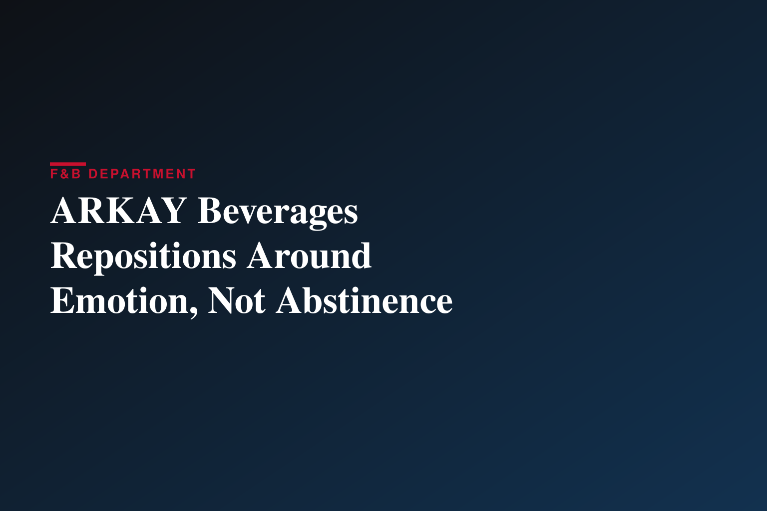 ARKAY Beverages Launches New Brand Message: “We Don’t Sell Alcohol-Free Spirits, We Sell Happiness”