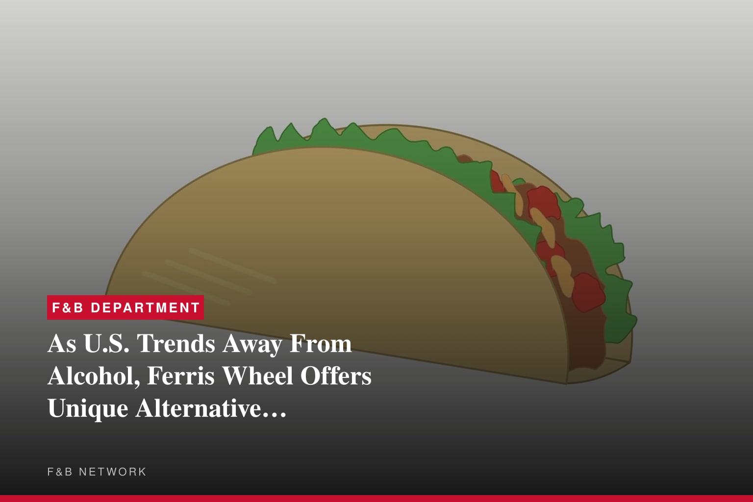 As U.S. Trends Away From Alcohol, Ferris Wheel Offers Unique Alternative for Consumers