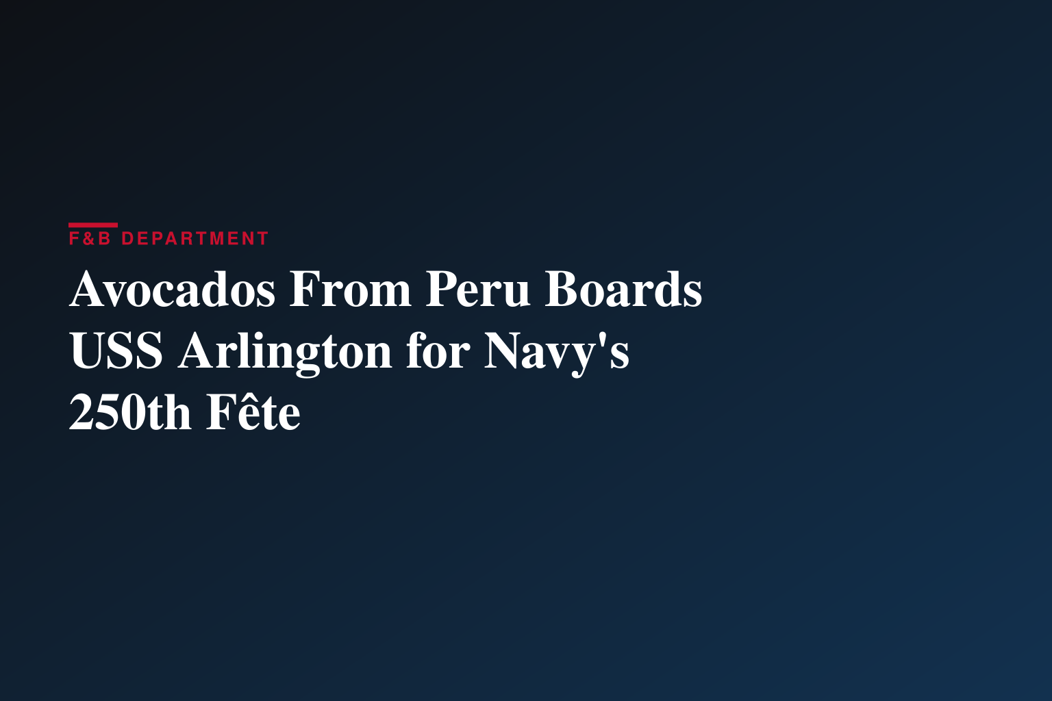 U.S. Navy Invites Avocados From Peru to Participate in America's Historic 250th Anniversary Maritime Celebration