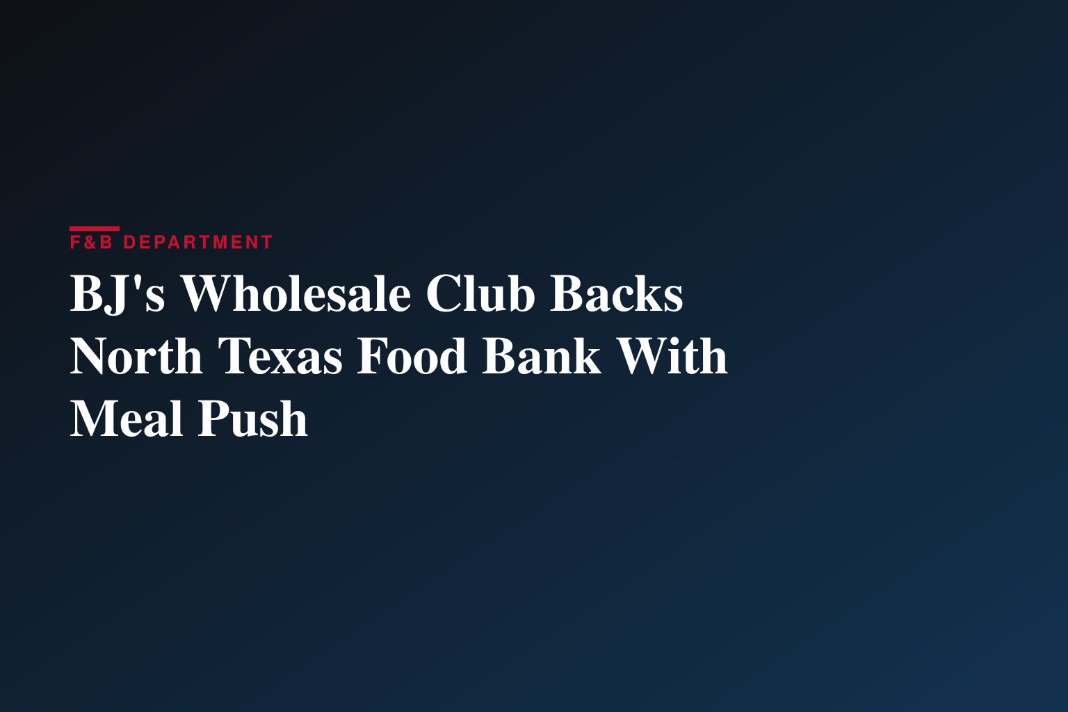 BJ’s Wholesale Club Partners with North Texas Food Bank to Expand Food Access and Strengthen Hunger Relief Efforts Across North Texas