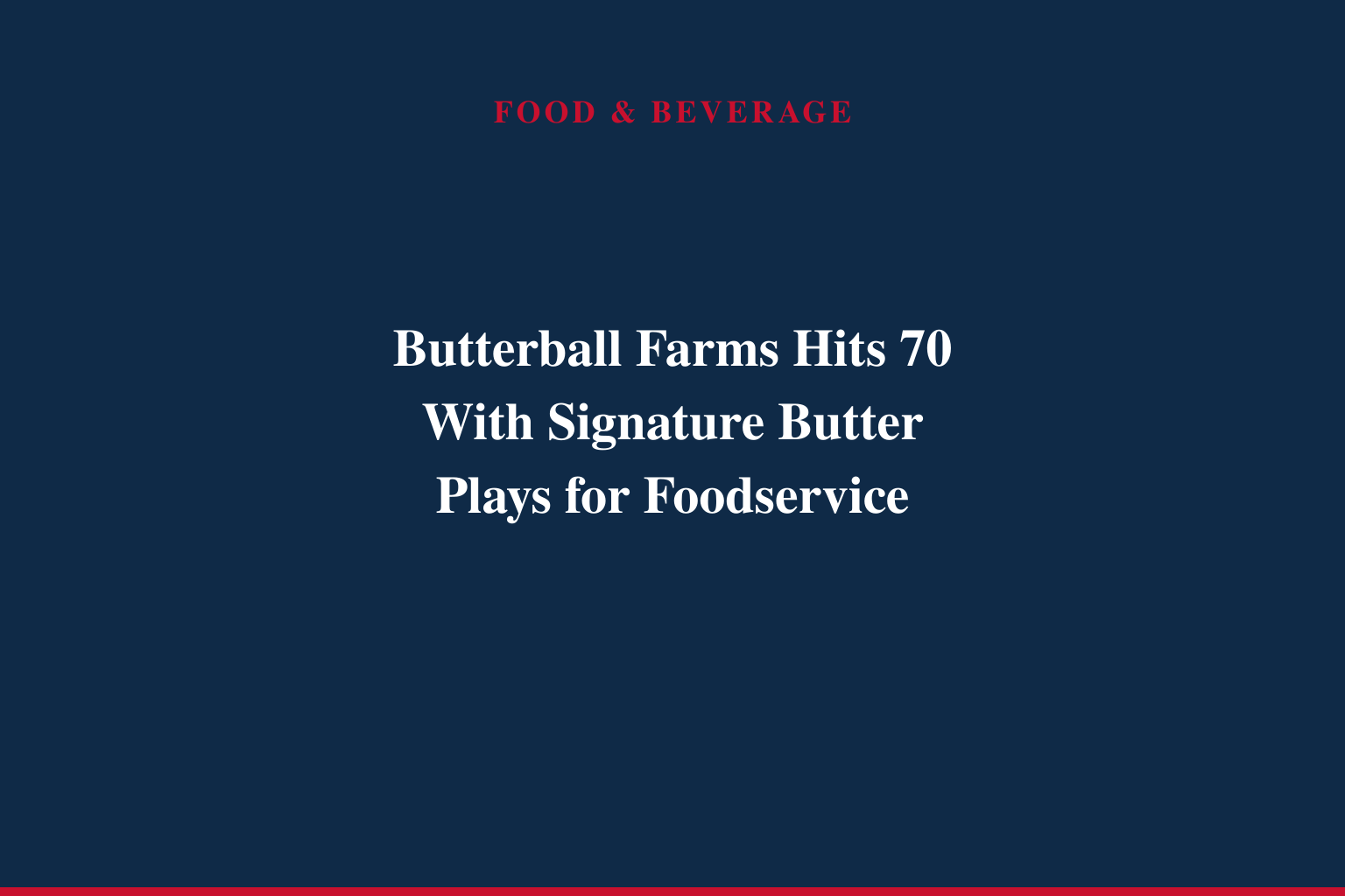 FAMILY-OWNED BUTTERBALL® FARMS CELEBRATES 70 YEARS OF BUTTER INNOVATION IN GRAND RAPIDS, MICHIGAN