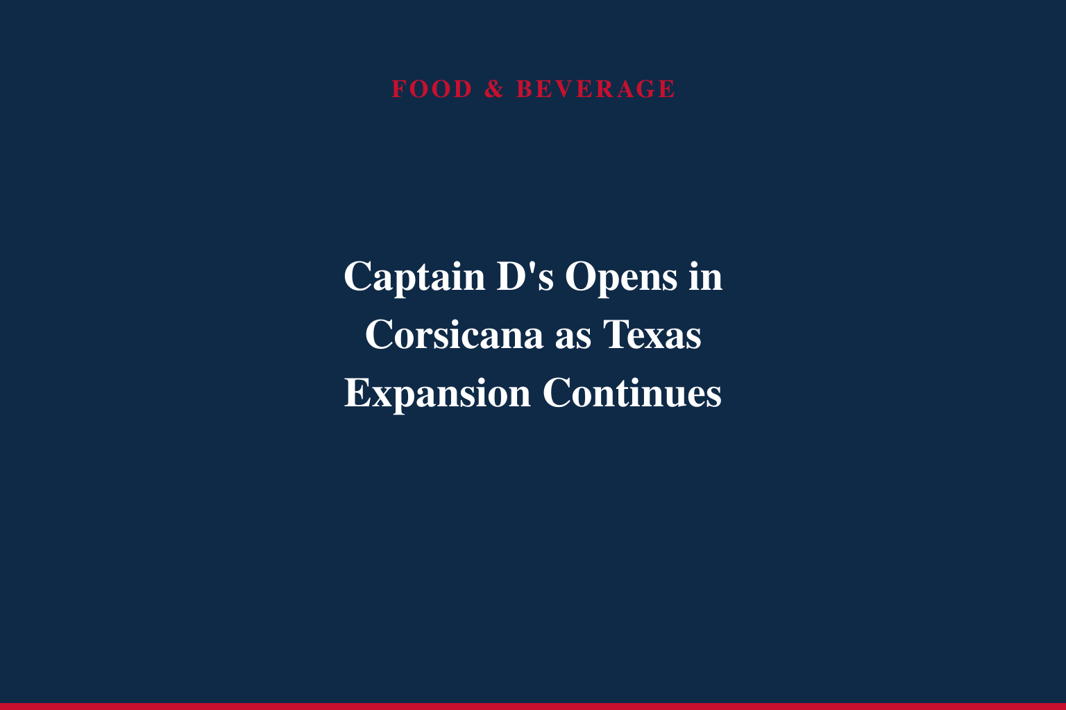Captain D's Expands Texas Footprint with New Opening in Corsicana