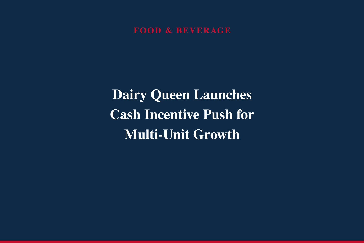 New Cash Incentive Program Accelerates Dairy Queen Franchise Growth