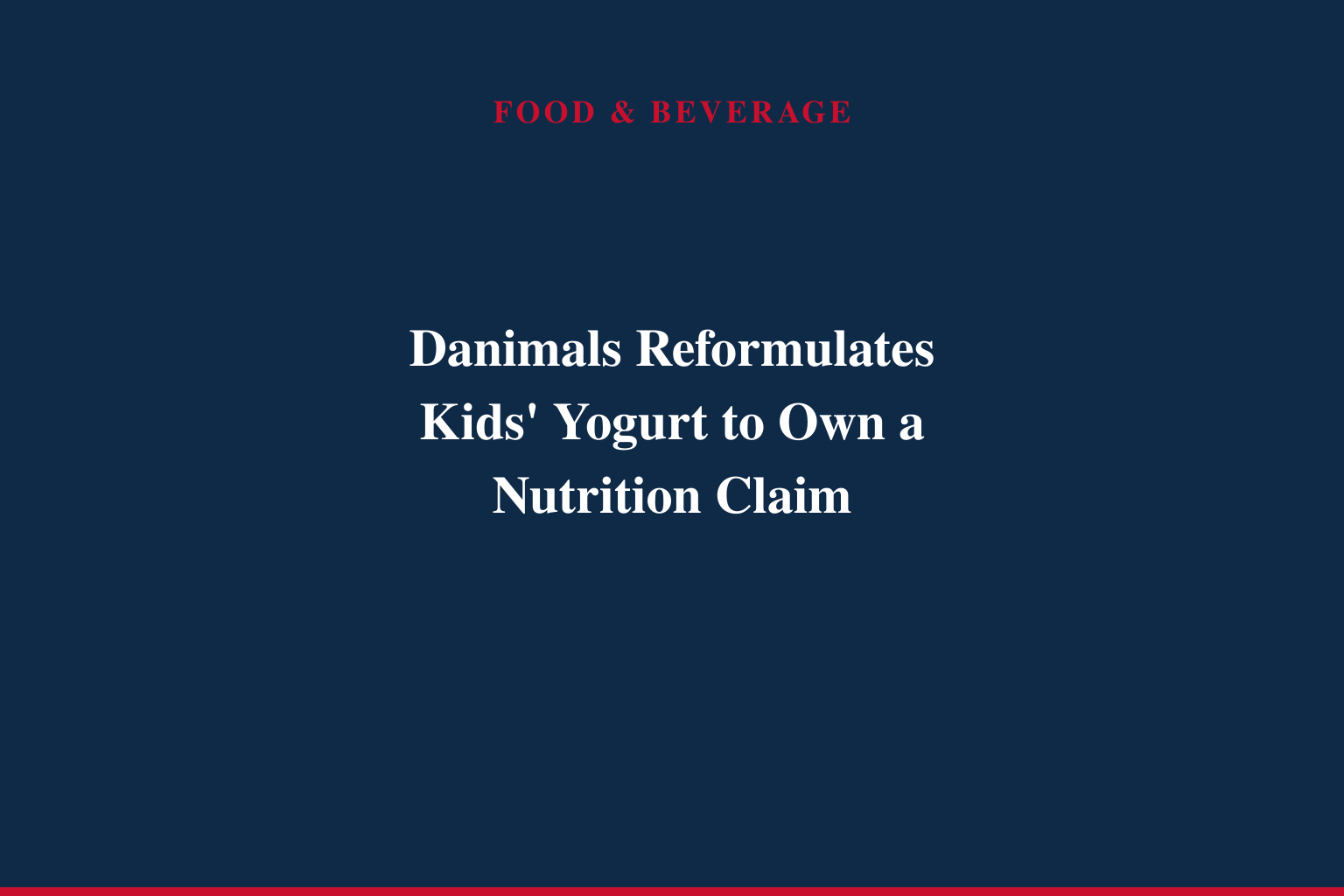 DANIMALS® UNVEILS NEW RECIPE DELIVERING A GOOD SOURCE OF CALCIUM, VITAMIN D &amp; FIBER FOR GROWING KIDS