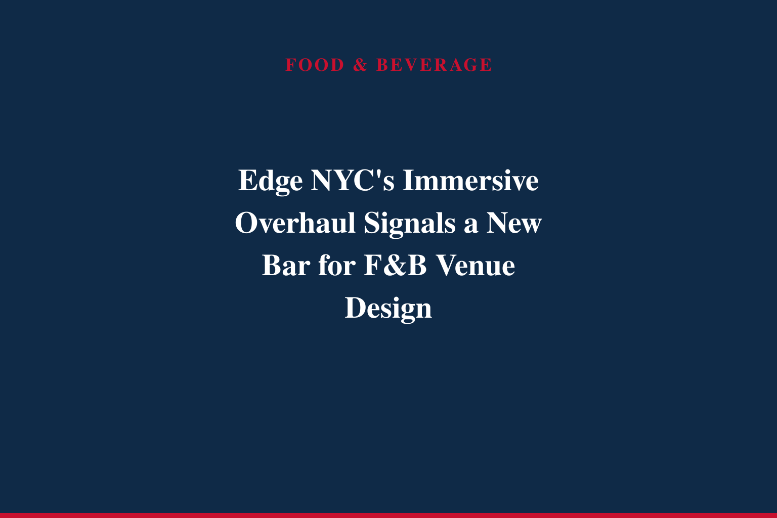EDGE NYC DEBUTS ALL-NEW INDOOR IMMERSIVE EXPERIENCE