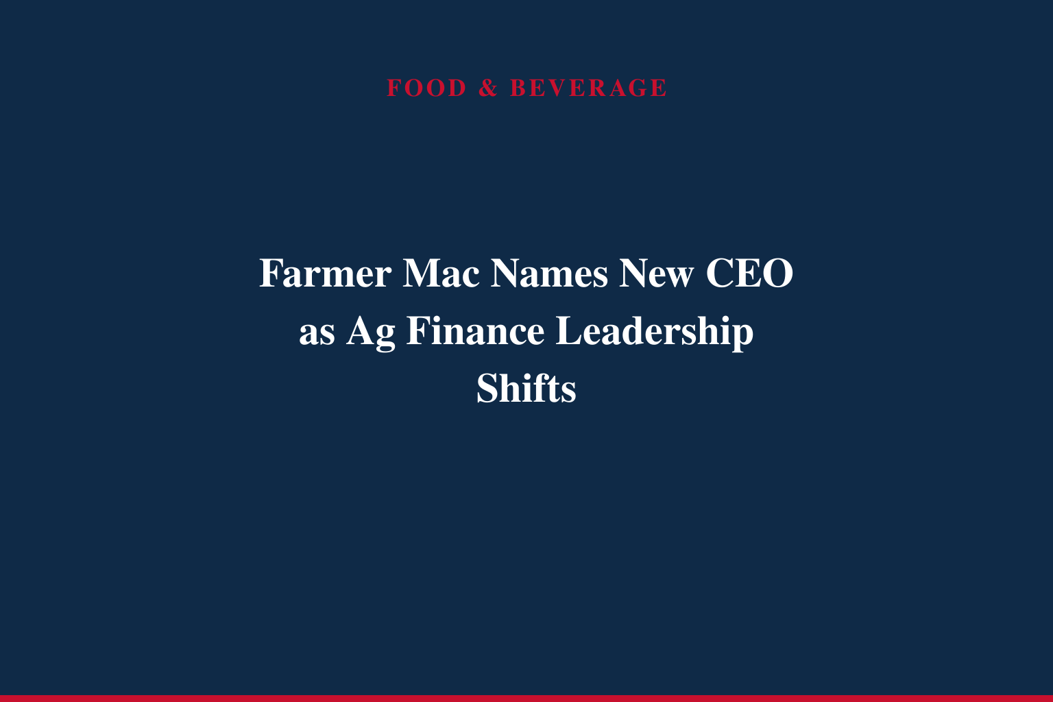 Farmer Mac Announces Effective Date for Completion of CEO Succession