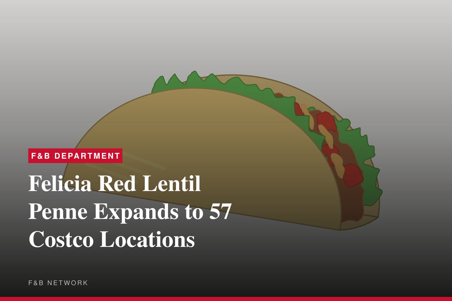 Felicia Red Lentil Penne Expands to 57 Costco Locations