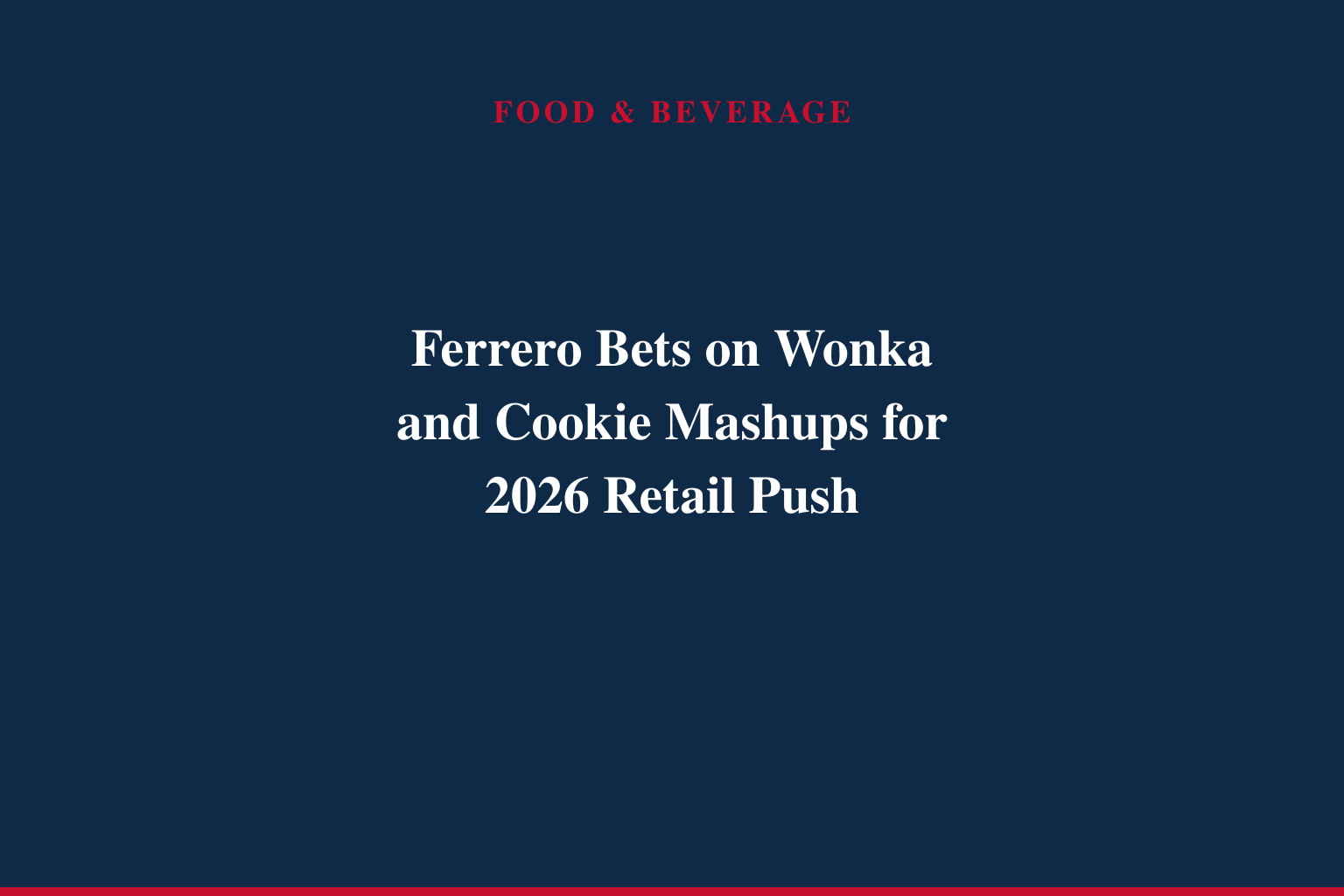 Ferrero reveals new Wonka treats and clever cookie combinations at Sweets &amp; Snacks Expo 2026