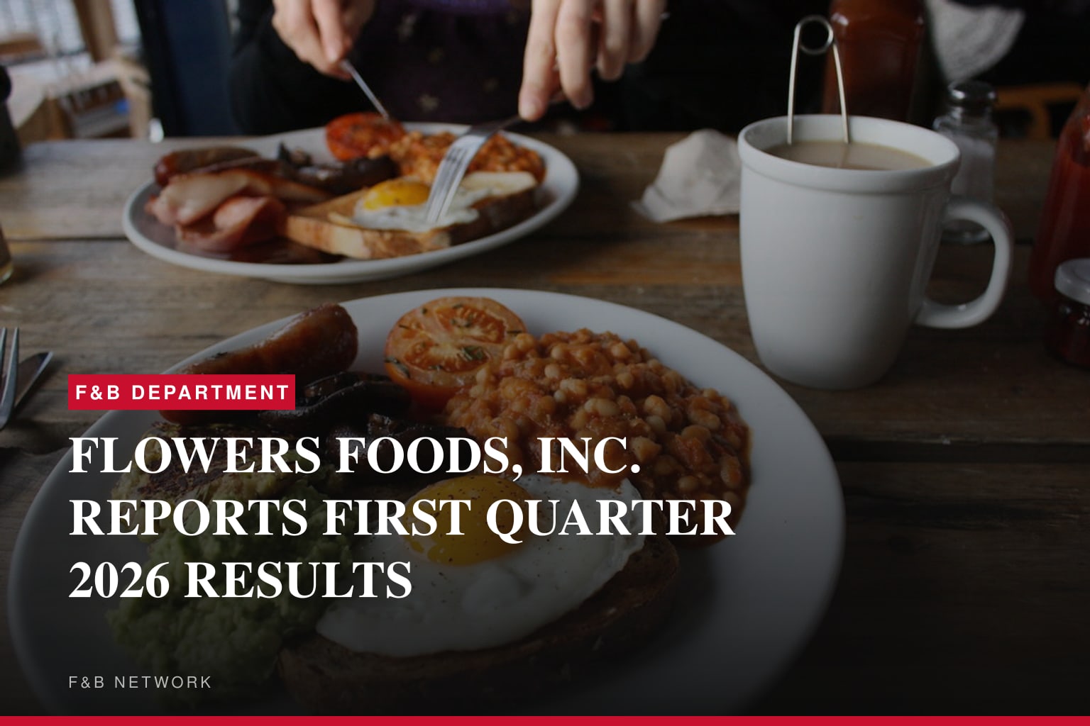 FLOWERS FOODS, INC. REPORTS FIRST QUARTER 2026 RESULTS