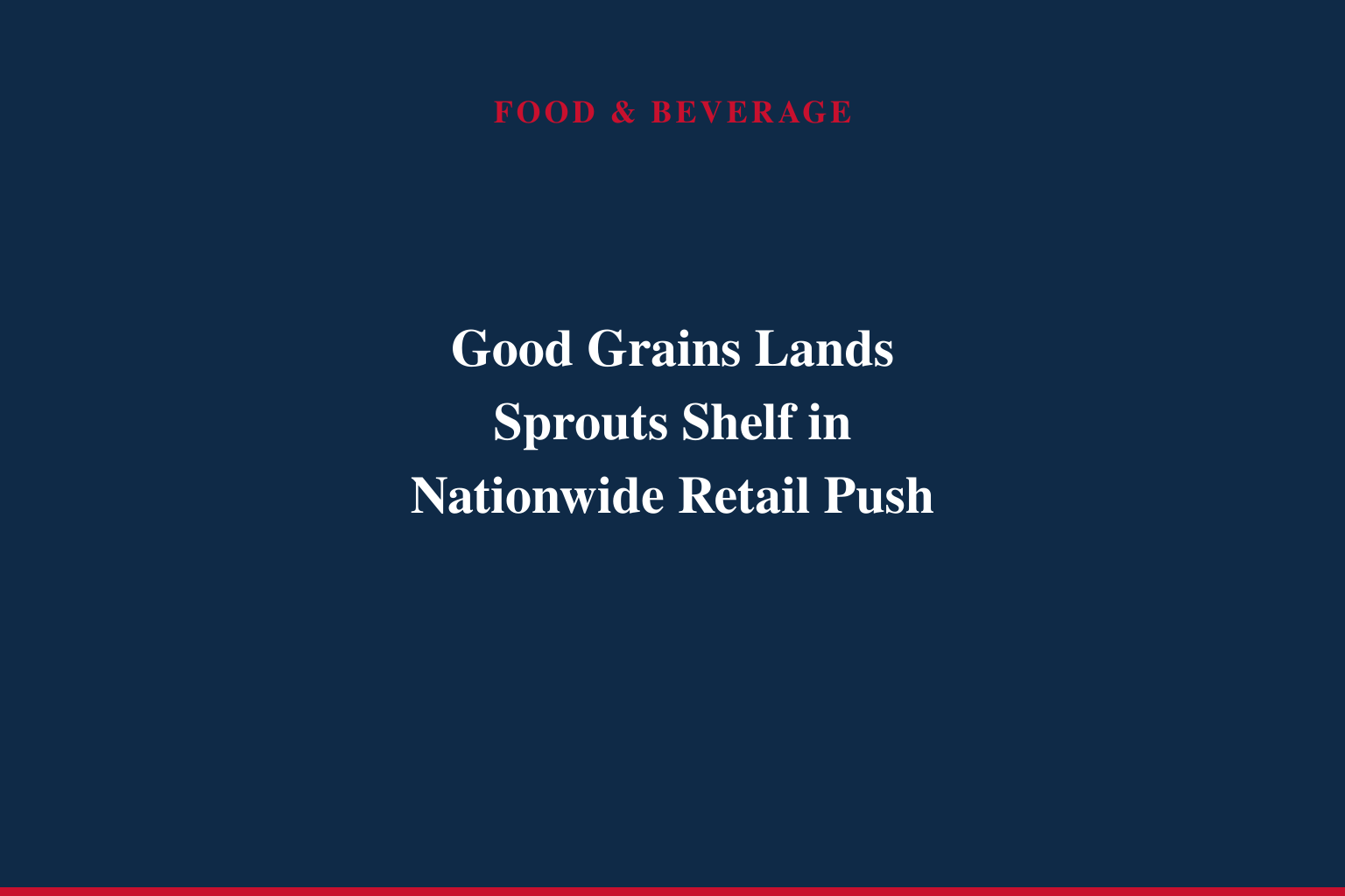 Good Grains Launches Retail Presence with Sprouts Farmers Market