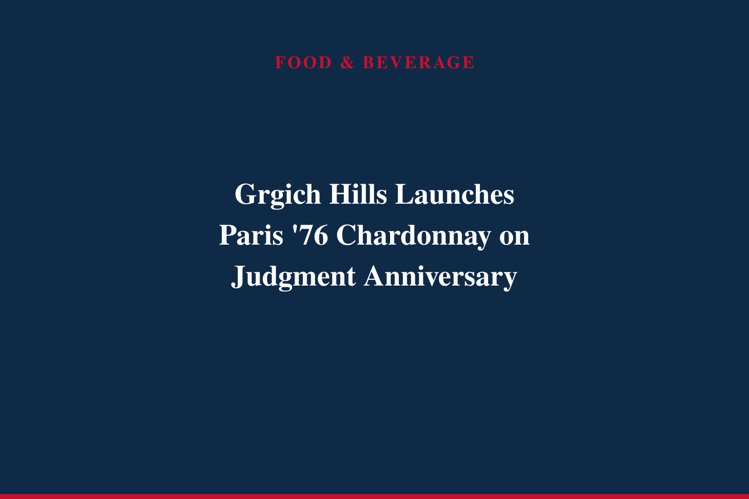 The Moment That Made History: Grgich Hills Estate Commemorates the Judgement of Paris by Introducing the Paris '76 Chardonnay
