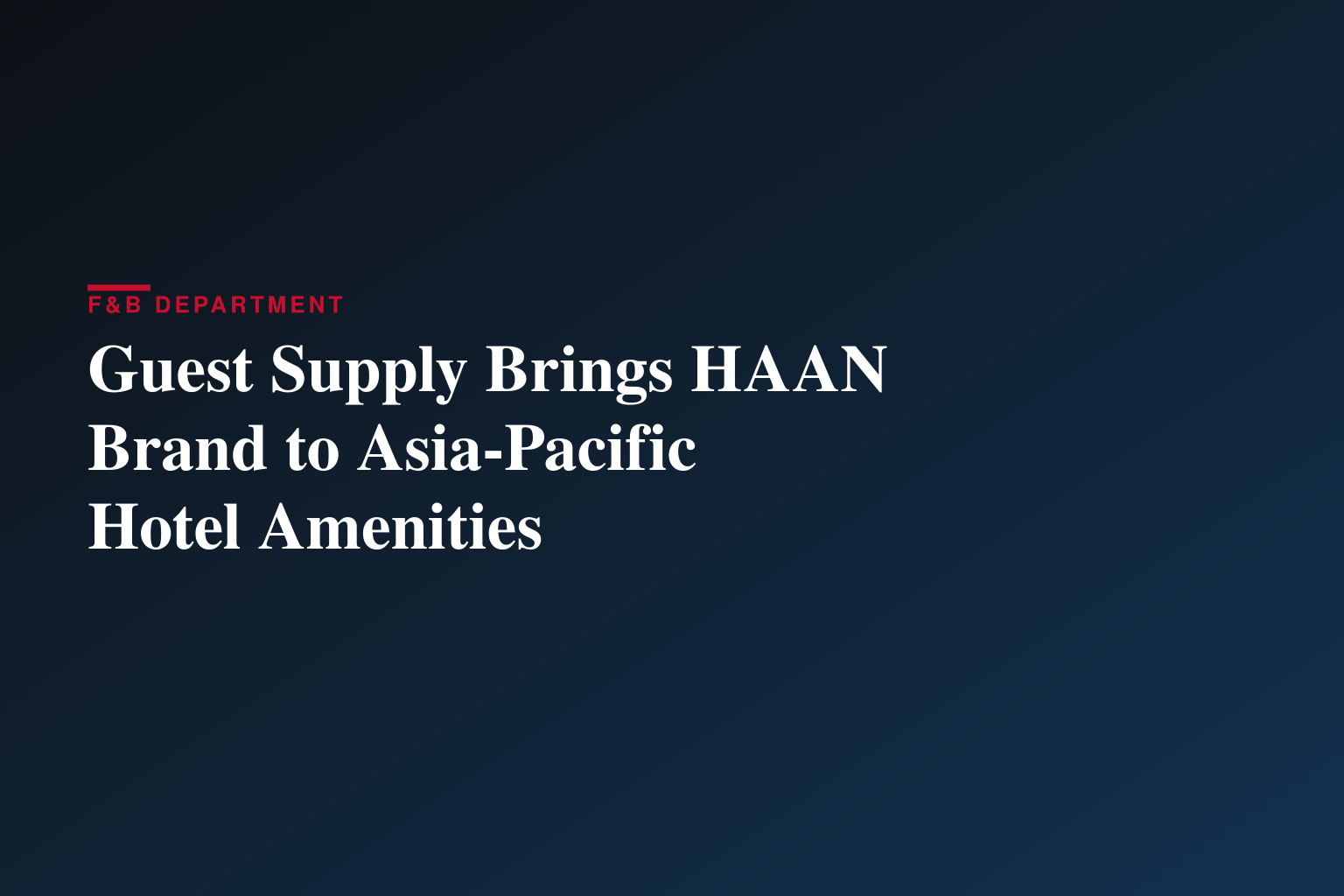 Guest Supply Signs Asia-Pacific Licensing Agreement with HAAN