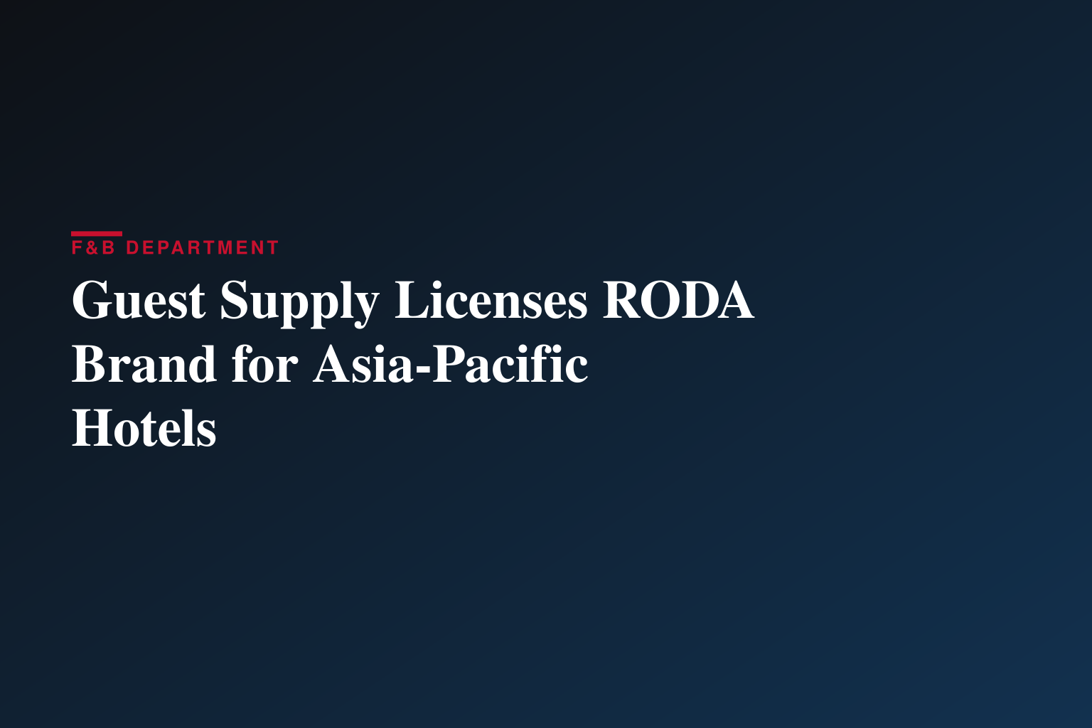 Guest Supply Signs Asia-Pacific Licensing Agreement with RODA
