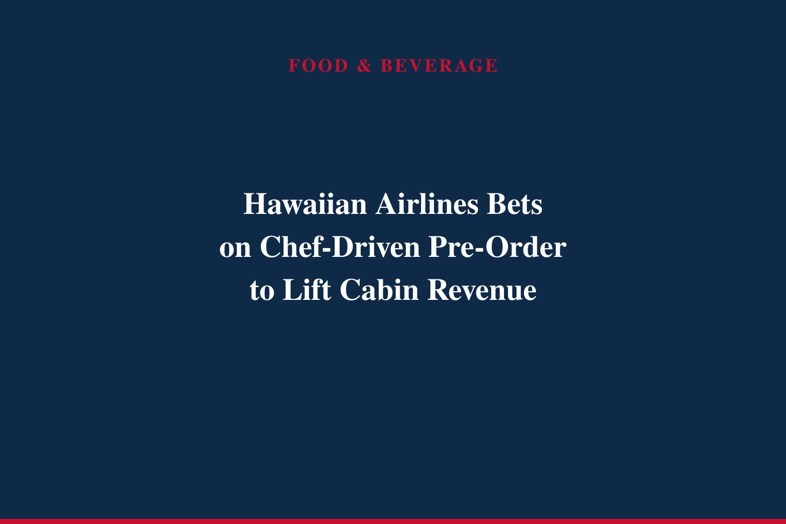Hawaiian Airlines elevates onboard service with pre-order dining by celebrated Hawai'i chefs, fresh fare across all cabins and complimentary local snacks