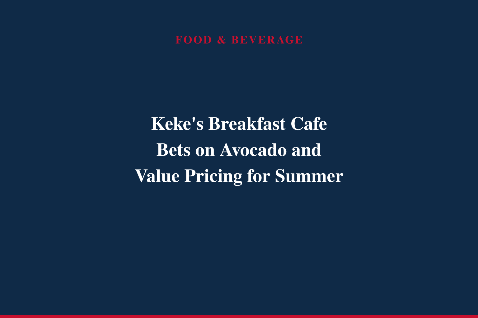 SAVOR, SIP AND SAVE AT KEKE'S BREAKFAST CAFE THIS SUMMER