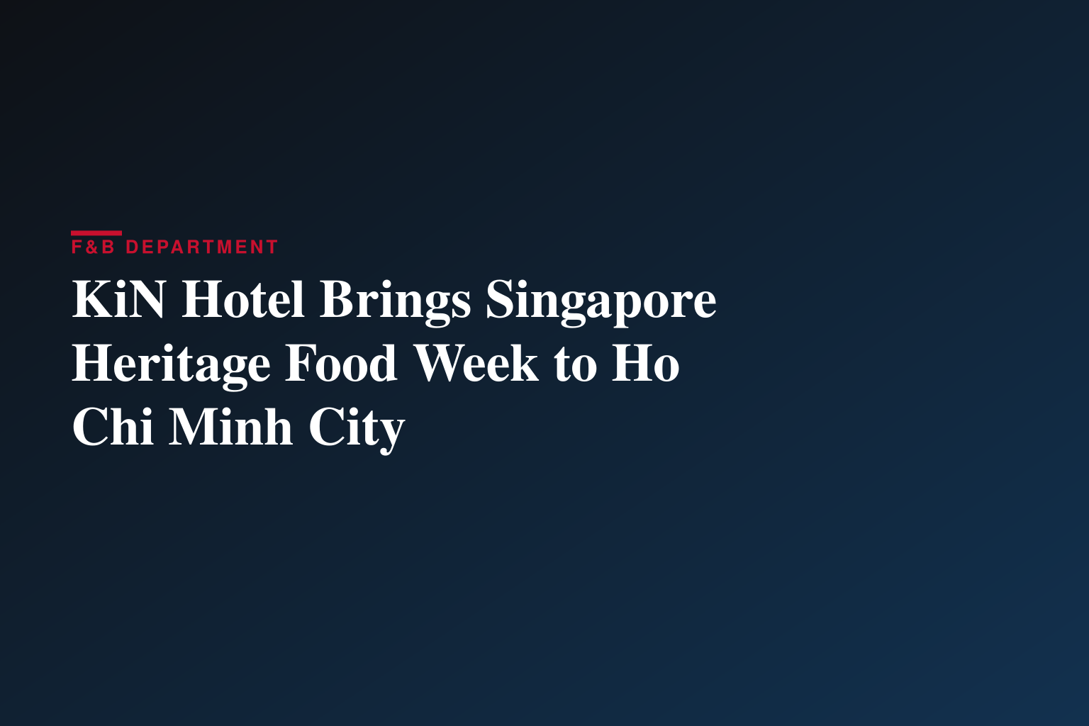 KiN Group Brings the Soul of Singapore Culture to Saigon This Singapore National Day