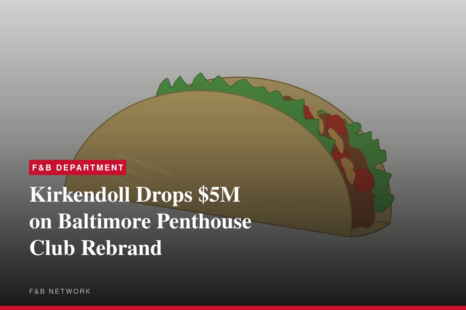 KIRKENDOLL MANAGEMENT DEBUTS LATEST EVOLUTION OF THE PENTHOUSE CLUB BRAND WITH $5 MILLION BALTIMORE REOPENING
