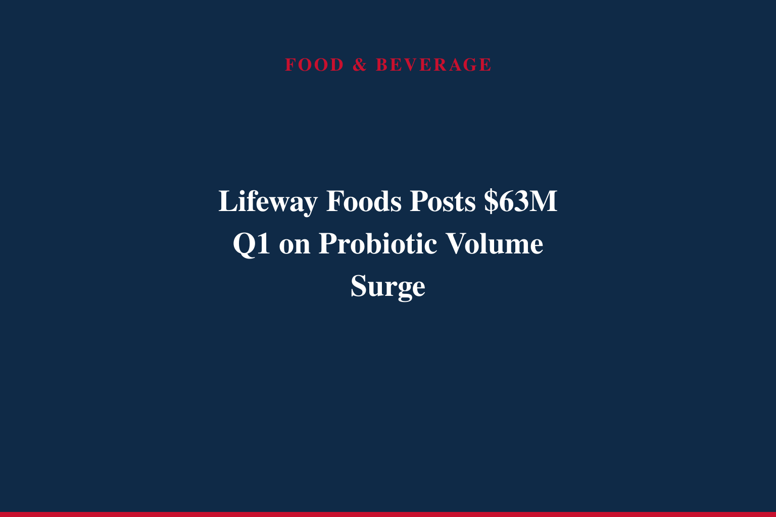 Lifeway Foods® Announces Record-Breaking Results for the First Quarter Ended March 31, 2026