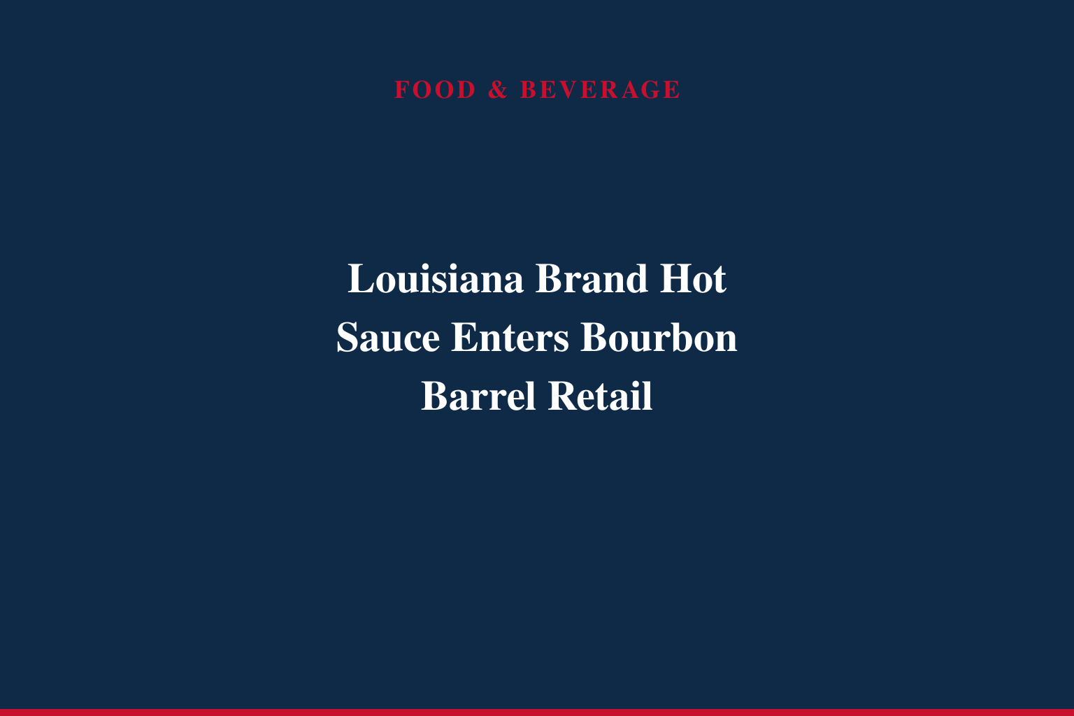 The Original Louisiana Brand Hot Sauce™ Launches New Bourbon Barrel Hot Sauce