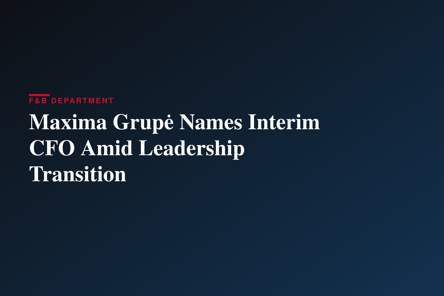 Petras Jašinskas Appointed CFO of MAXIMA GRUPĖ, UAB, Company's Board Composition Updated