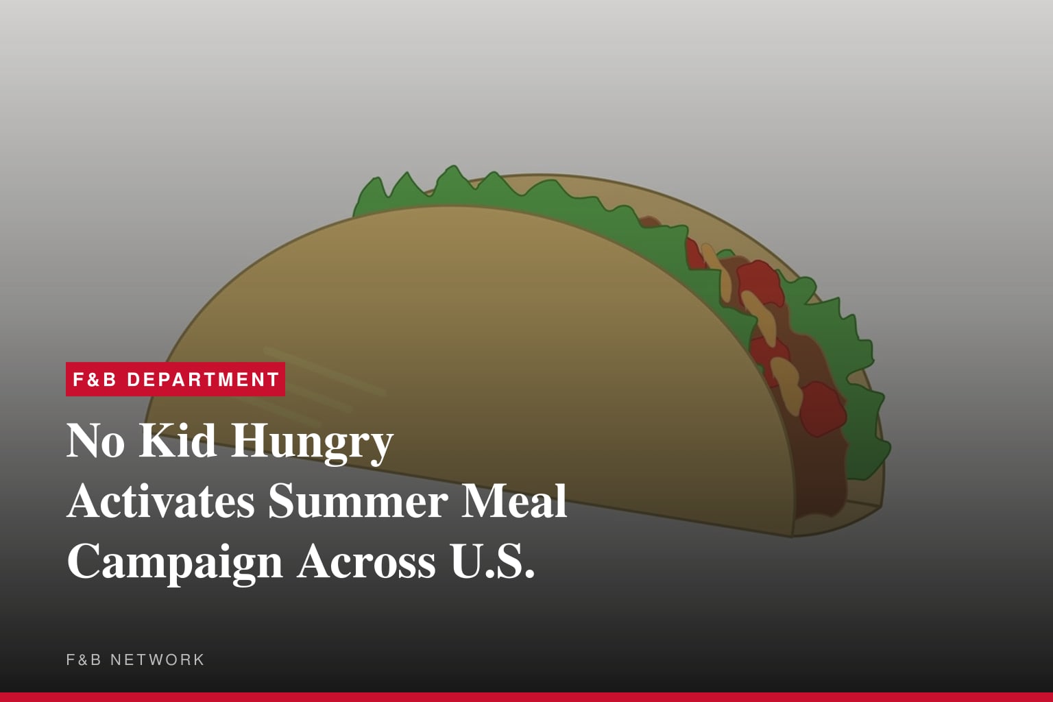 No Kid Hungry Launches Summer Campaign to Close Hunger Gap for Kids