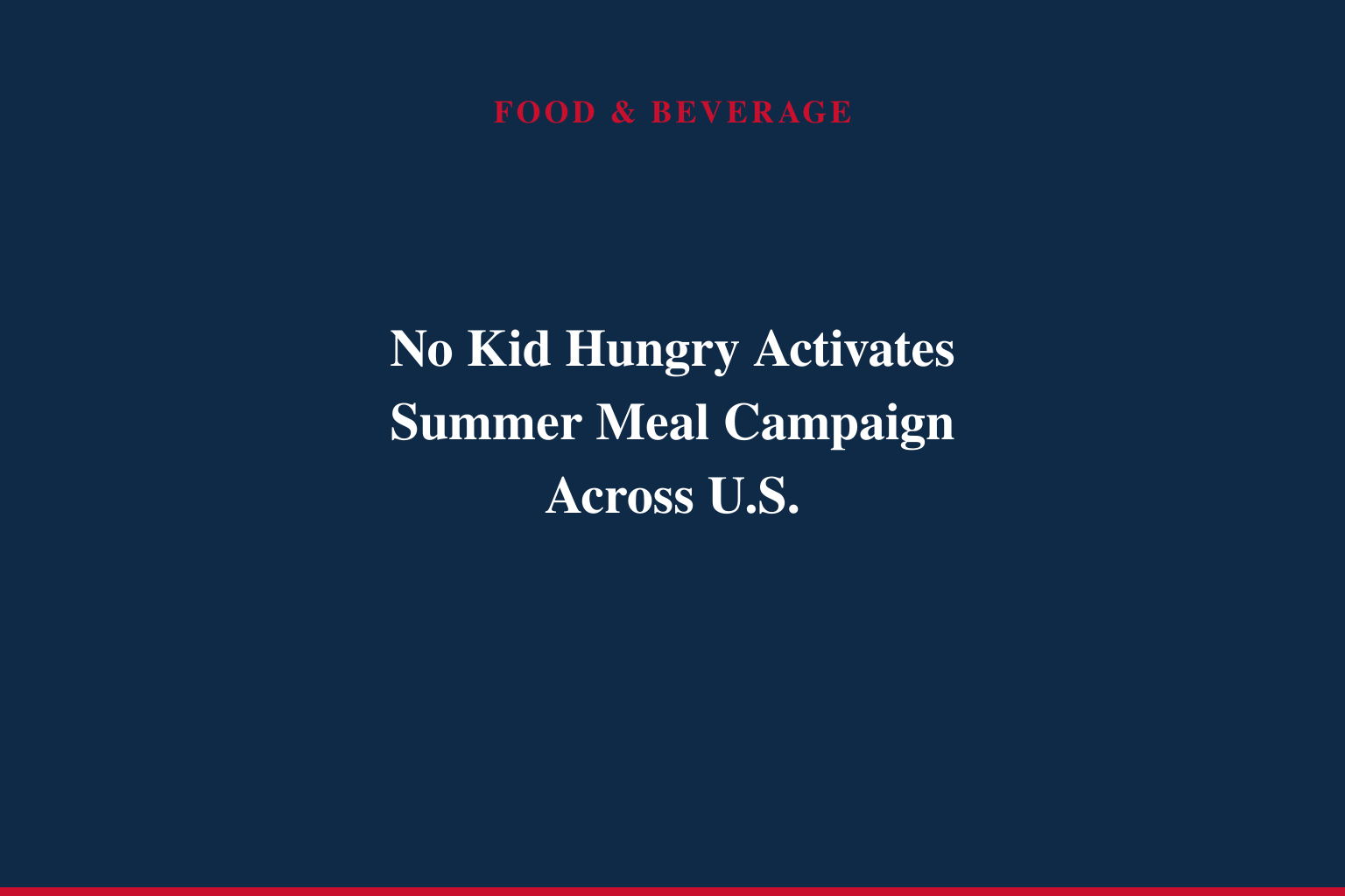 No Kid Hungry Launches Summer Campaign to Close Hunger Gap for Kids