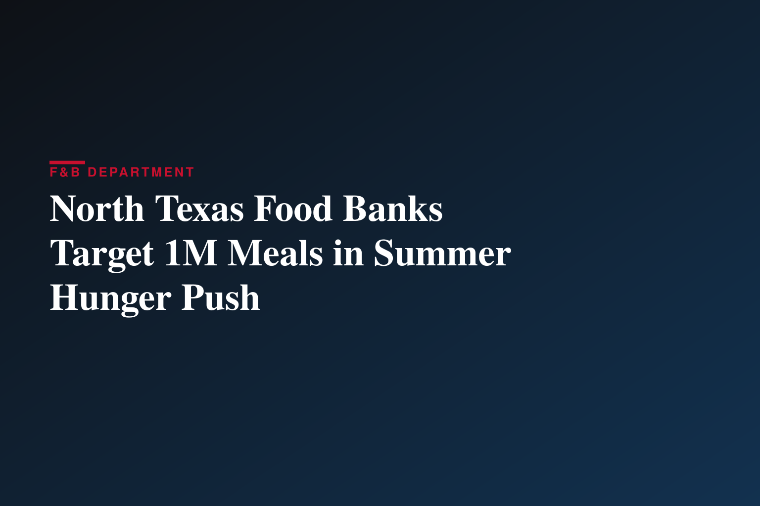 WFAA, North Texas Food Bank, and Tarrant Area Food Bank Unite to Tackle Summer Hunger Across DFW