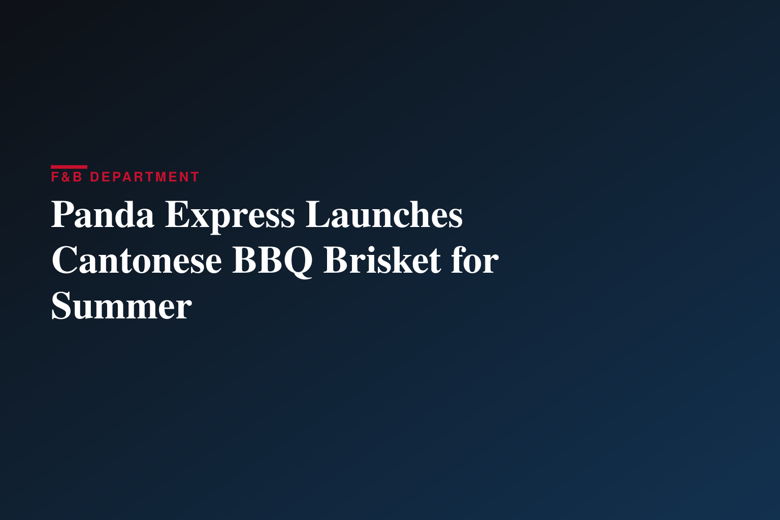 Panda Express® Reimagines the Summer Grilling Season with All-New Cantonese BBQ Brisket