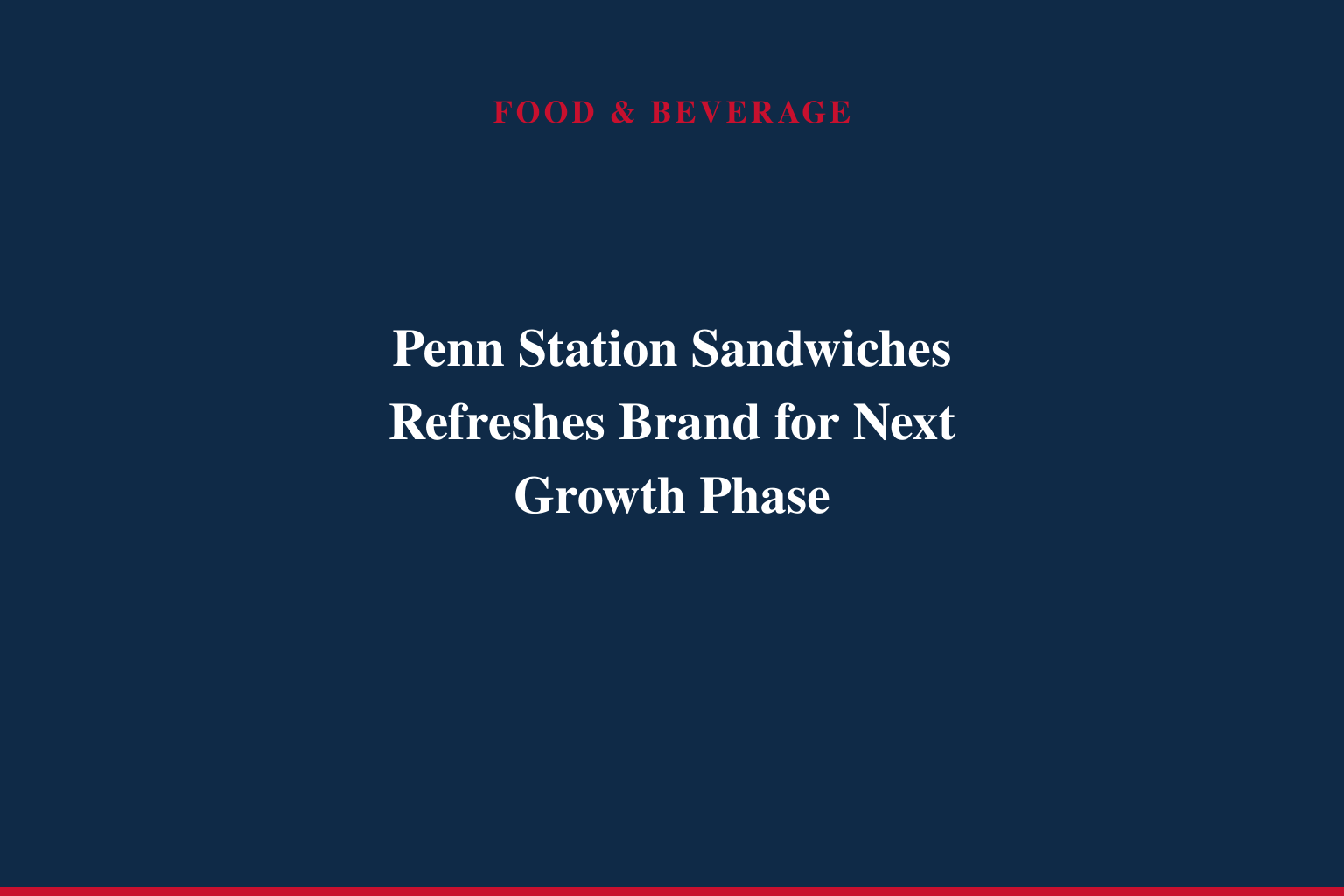 Penn Station Sandwiches Introduces Refreshed Identity and Expanded Menu to Power Next Phase of Growth