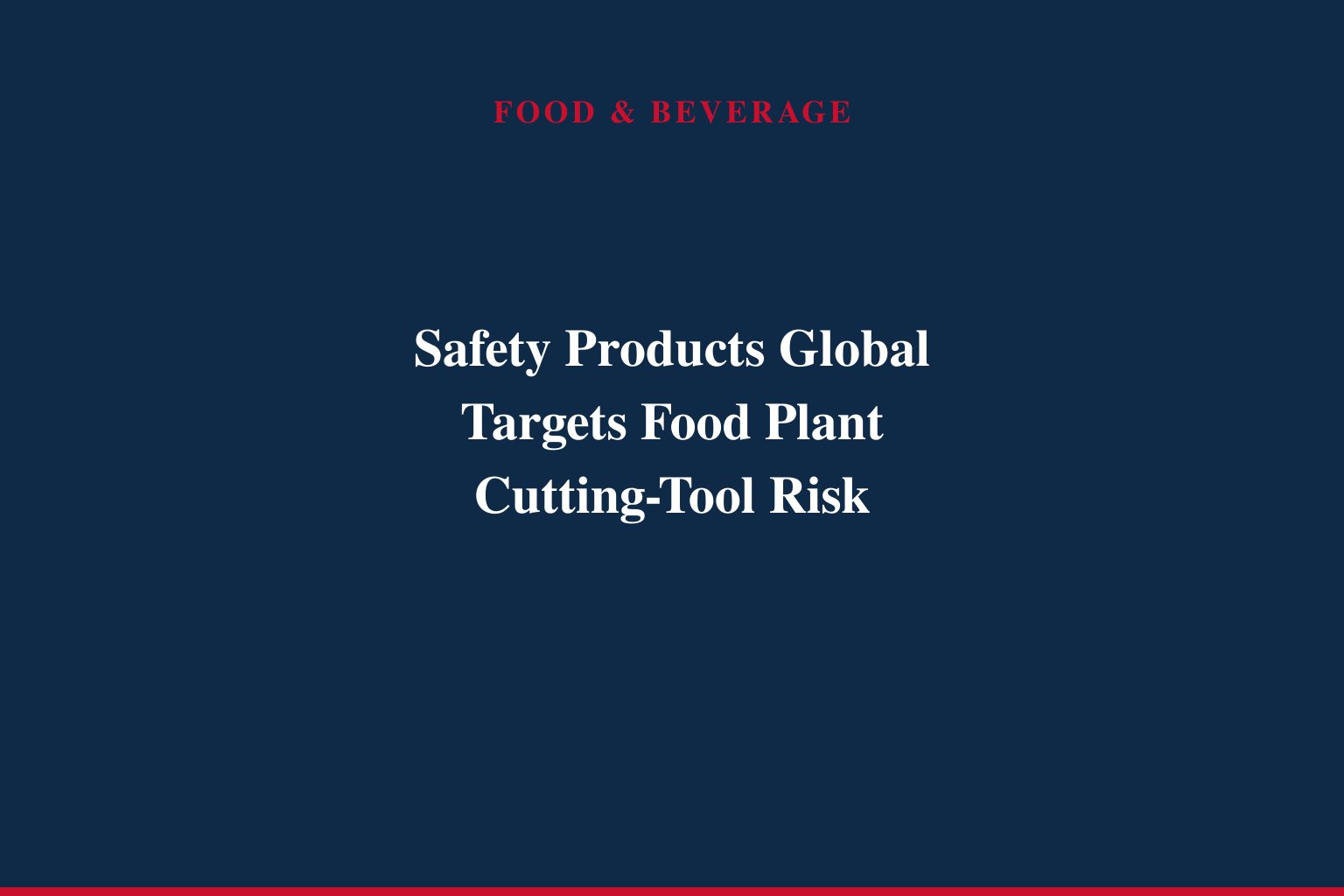 Safety Products Global Launches FoodProtect™ Series to Close a Gap Most Food Safety Plans Don't Know They Have