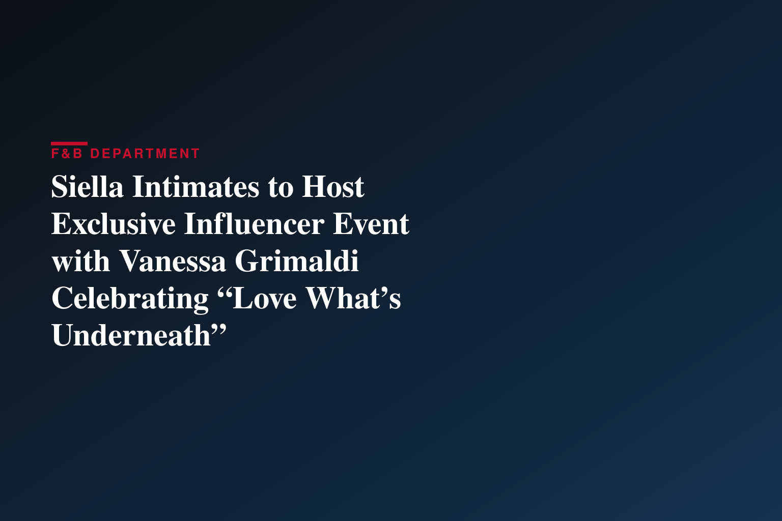 Siella Intimates to Host Exclusive Influencer Event with Vanessa Grimaldi Celebrating “Love What’s Underneath”