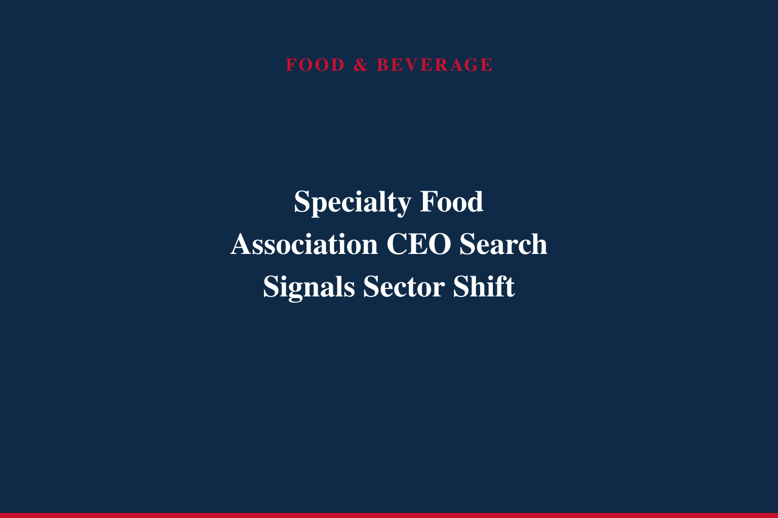 Specialty Food Association President Bill Lynch to Conclude Tenure in March 2027