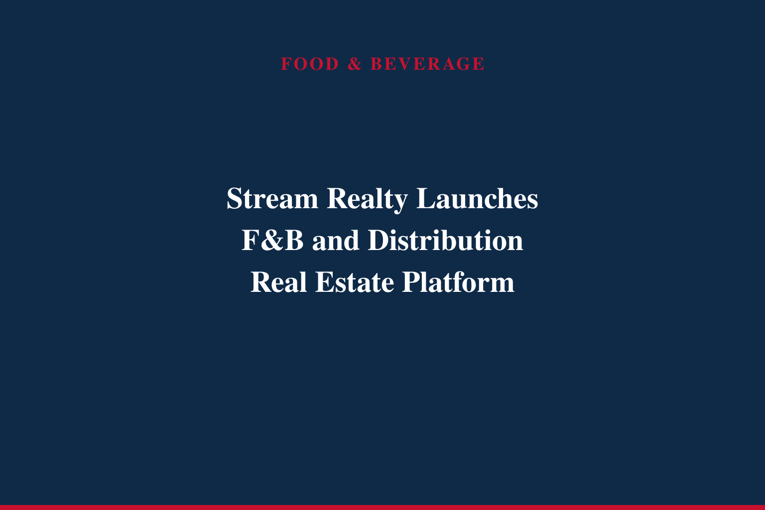 Stream Realty Partners Announces Manufacturing, Food &amp; Beverage, and Distribution Platform