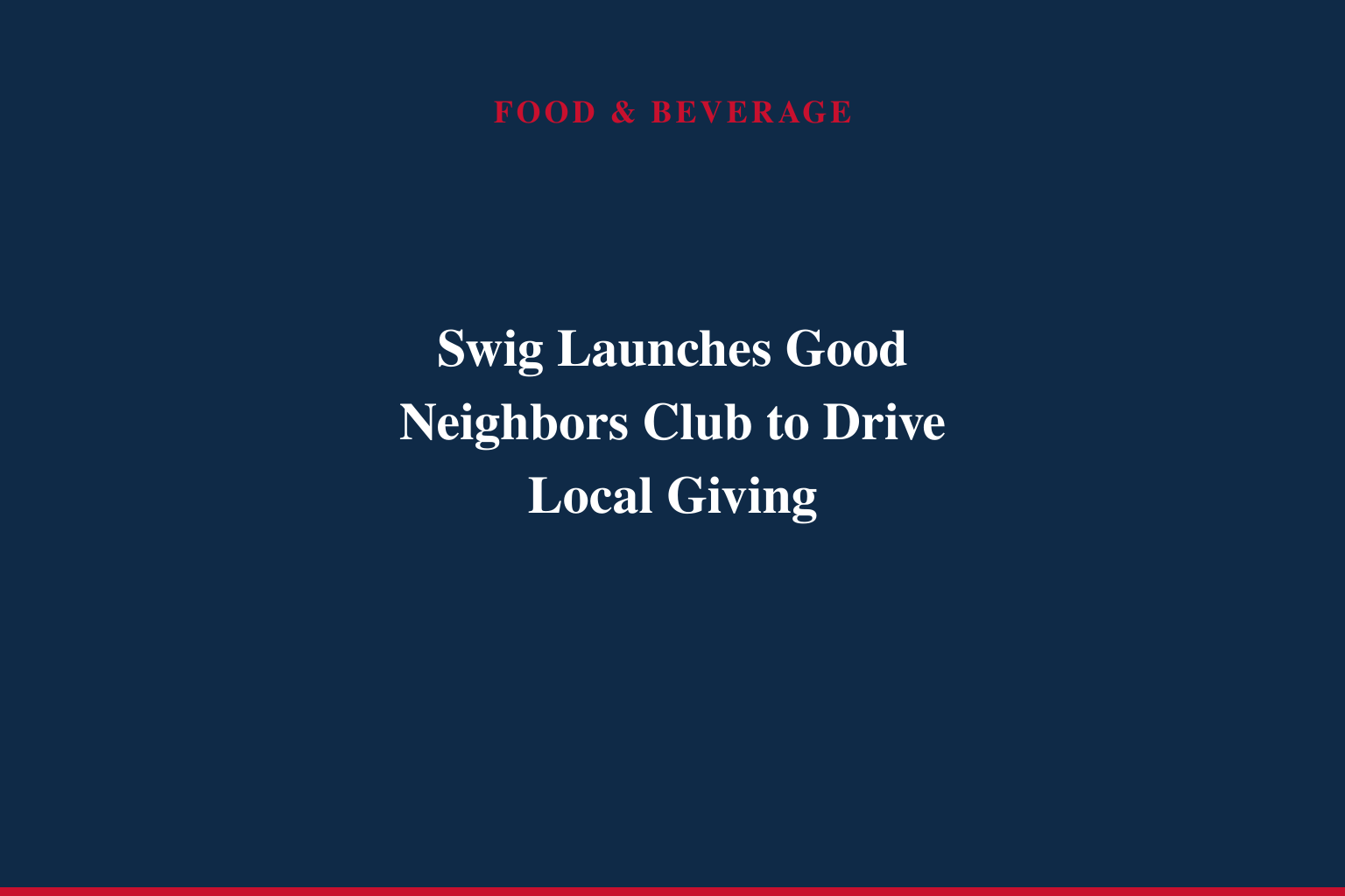 Swig launches Good Neighbors Club to support charitable organizations and causes across the United States