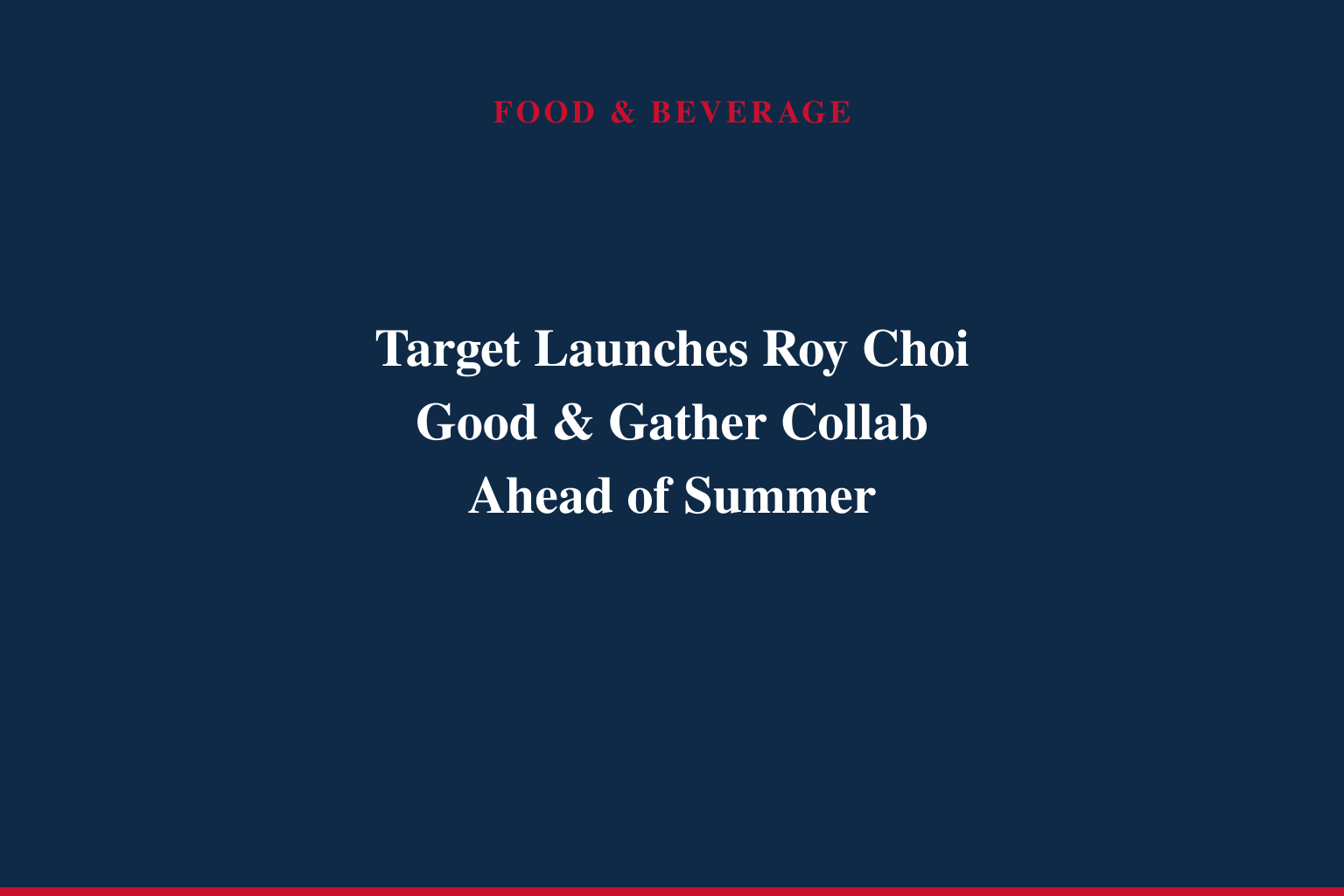 Target Launches Roy Choi Good & Gather Collab Ahead of Summer