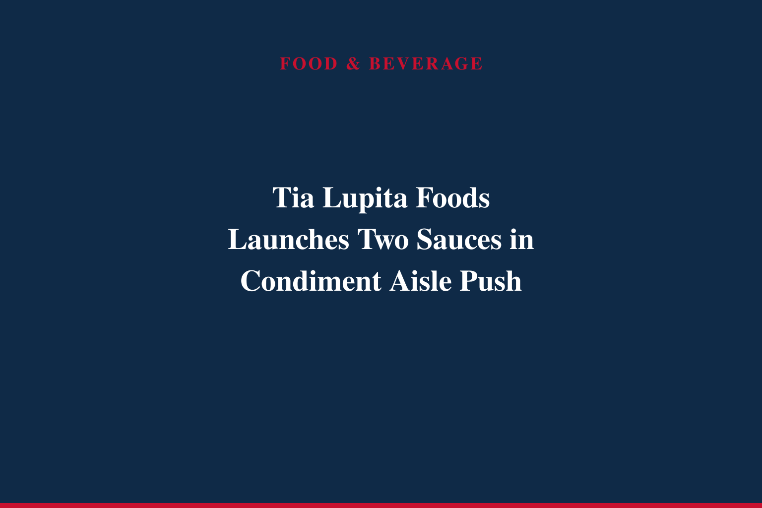 Tia Lupita Foods Debuts Mexican BBQ Sauce and Dairy-Free Creamy Hot Sauce