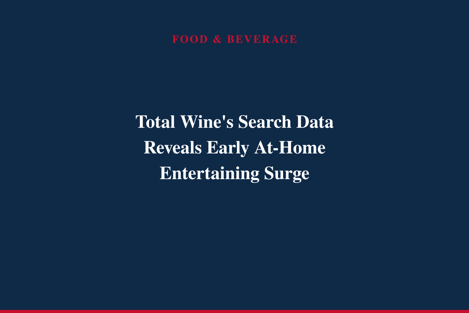Total Wine &amp; More Offers US's Widest World of Beer, Spirits and Wine for At-Home Soccer Entertaining, As New Search Data Shows Fans Are Preparing Early