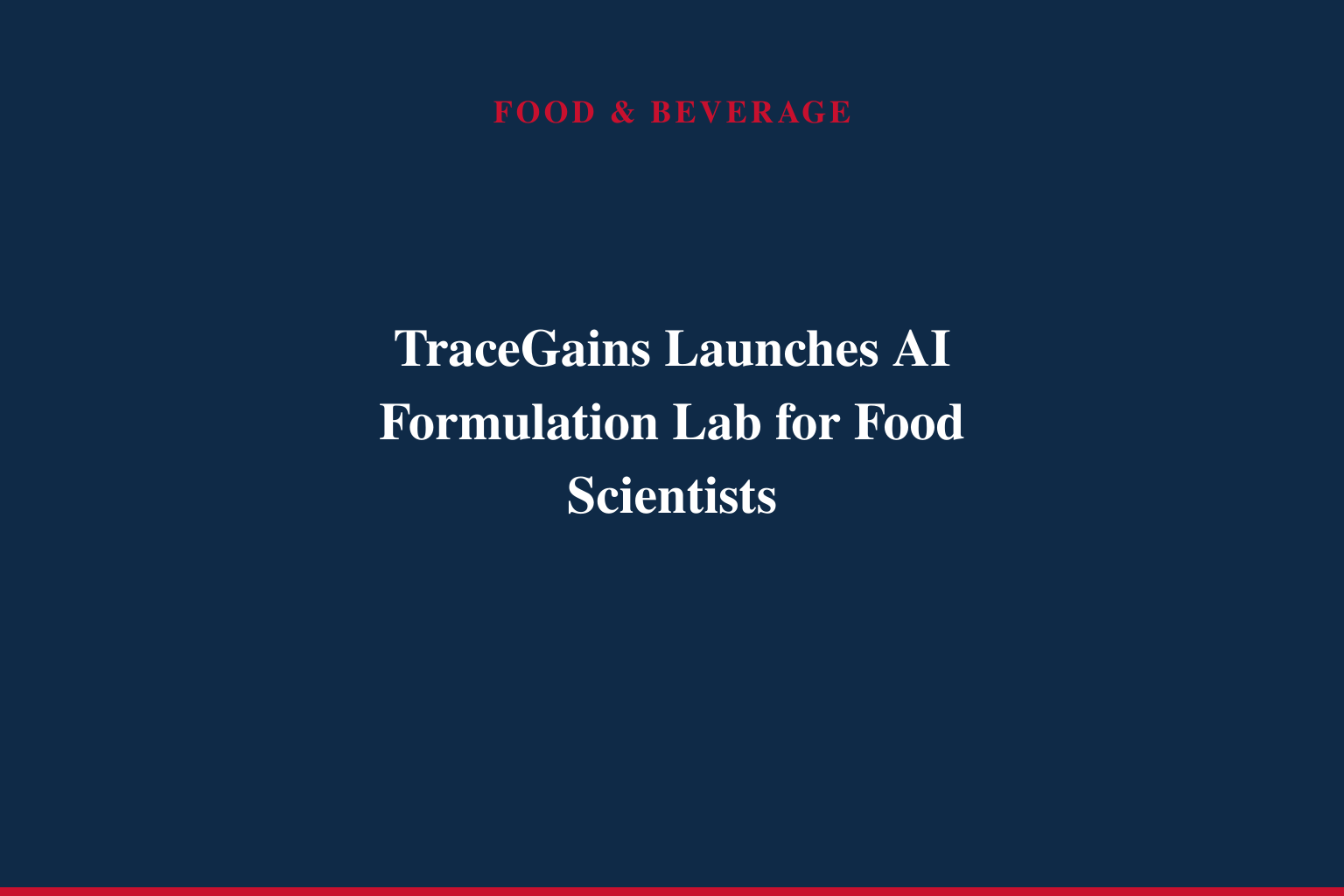 TraceGains Unveils Formula AI, an AI-Powered Laboratory and Workspace for Food Scientists