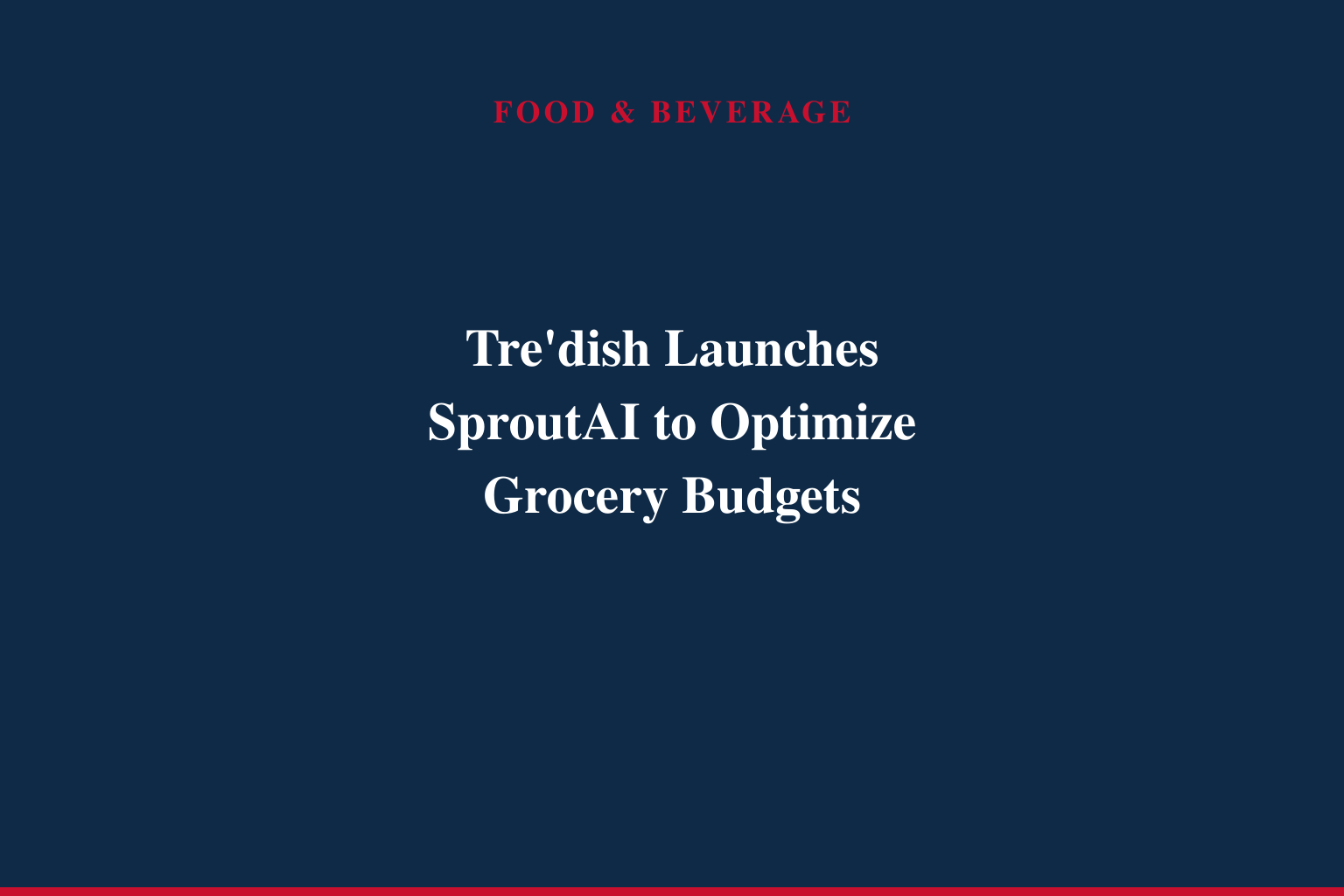 Tre'dish Launches SproutAI to Optimize Grocery Budgets