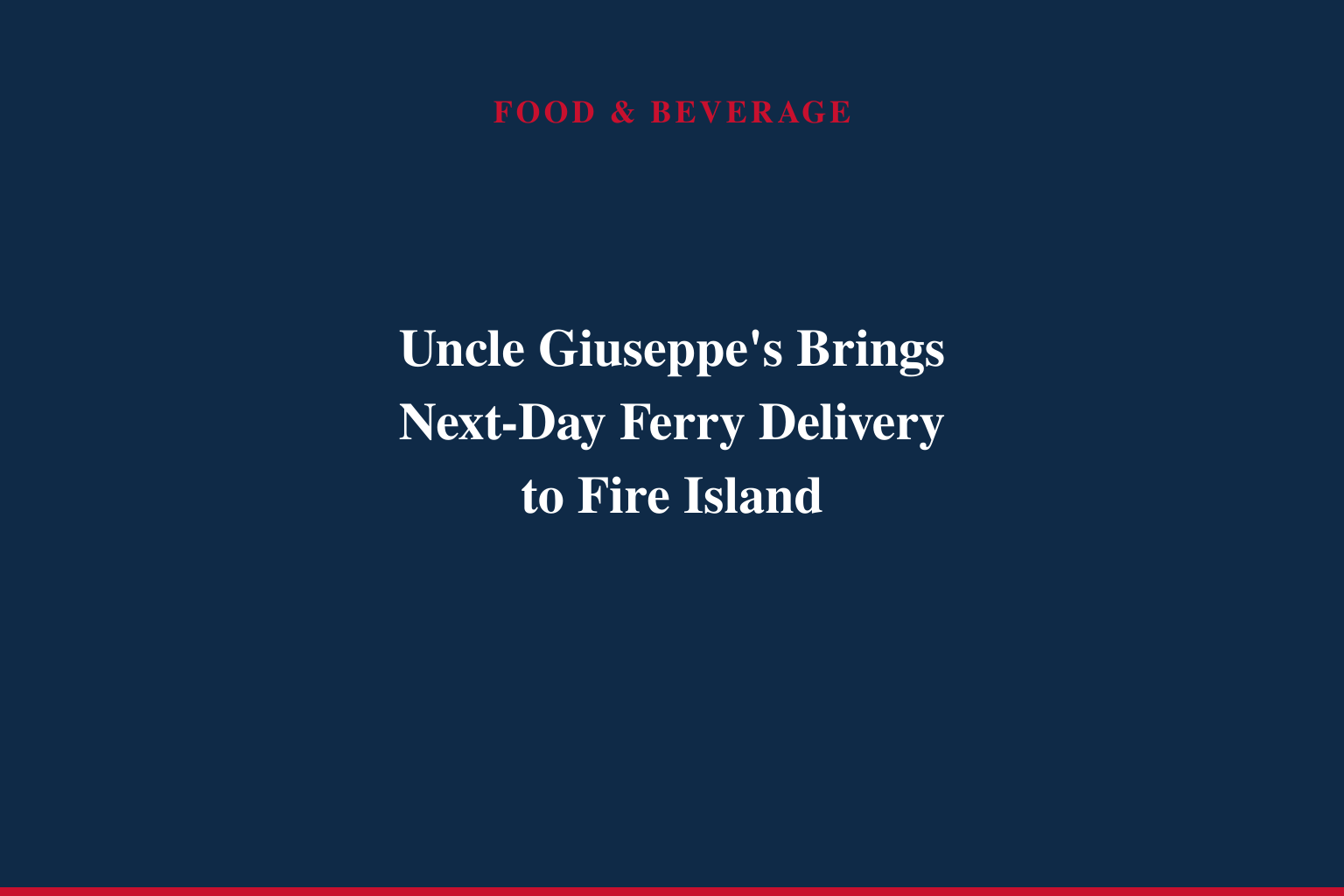 Uncle Giuseppe's Marketplace Pop-Up Returns to Fire Island for Summer Season