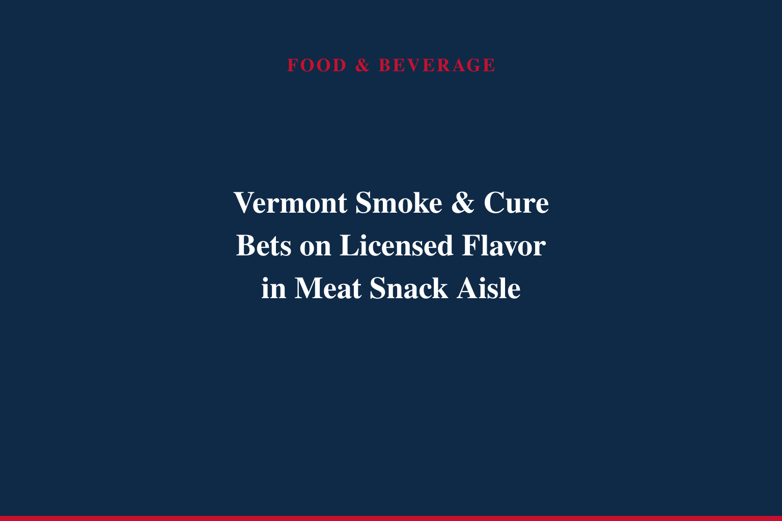 Vermont Smoke &amp; Cure Takes the Steakhouse Further with Bold New A.1. and Lea &amp; Perrins Meat Sticks