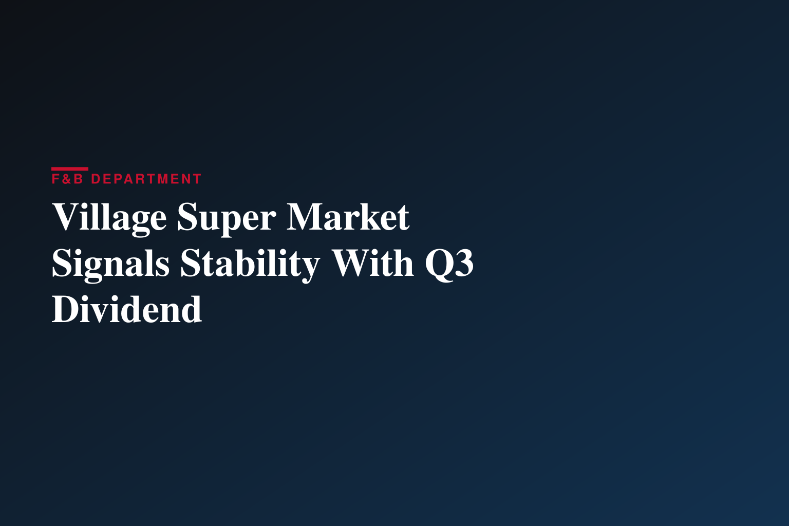 Village Super Market, Inc. Declares Quarterly Dividend