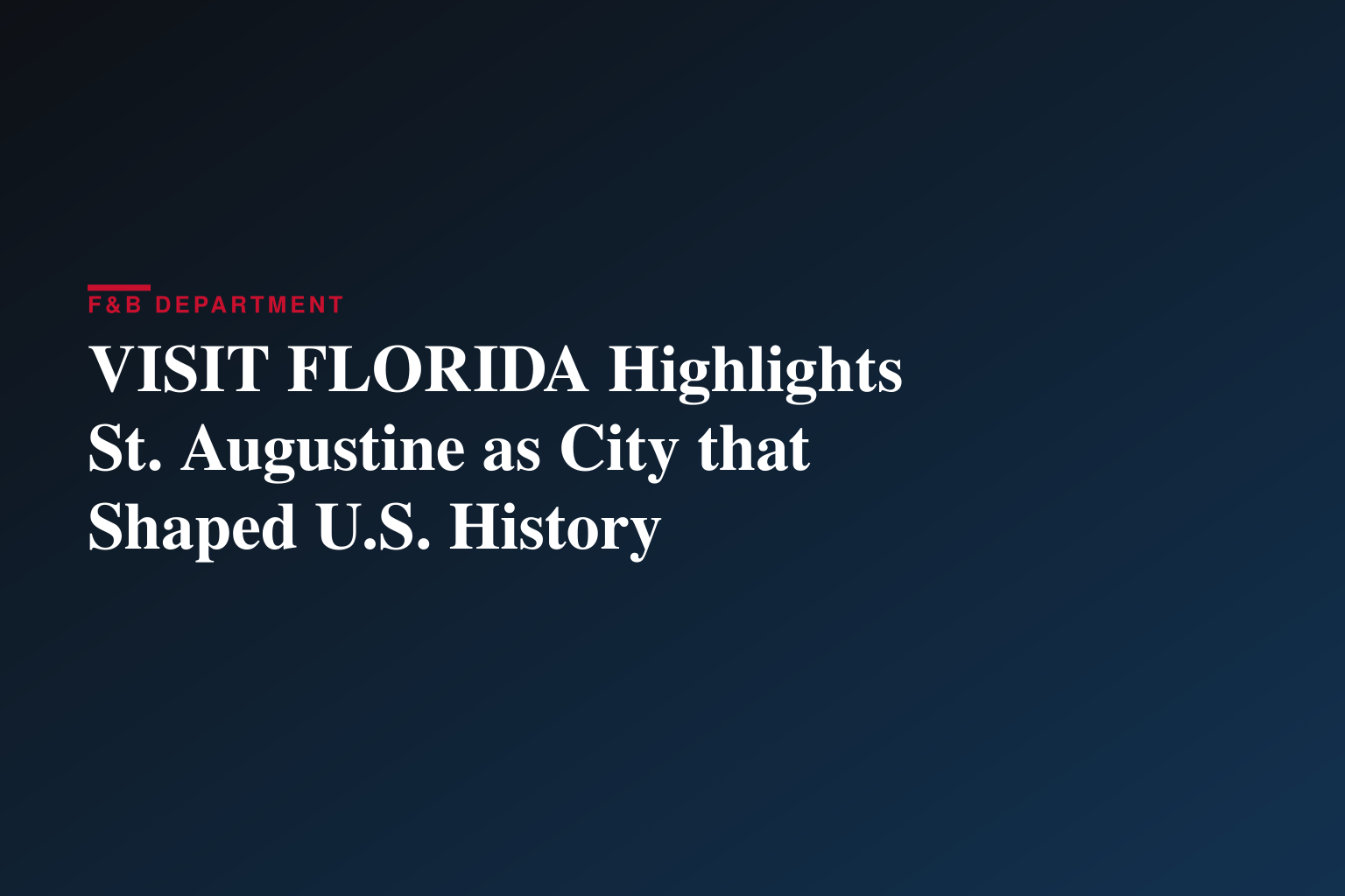 VISIT FLORIDA Highlights St. Augustine as City that Shaped U.S. History